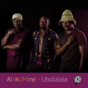 AfrikaMine - Ubolalela (Original Mix)